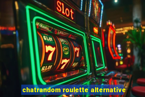 chatrandom roulette alternative